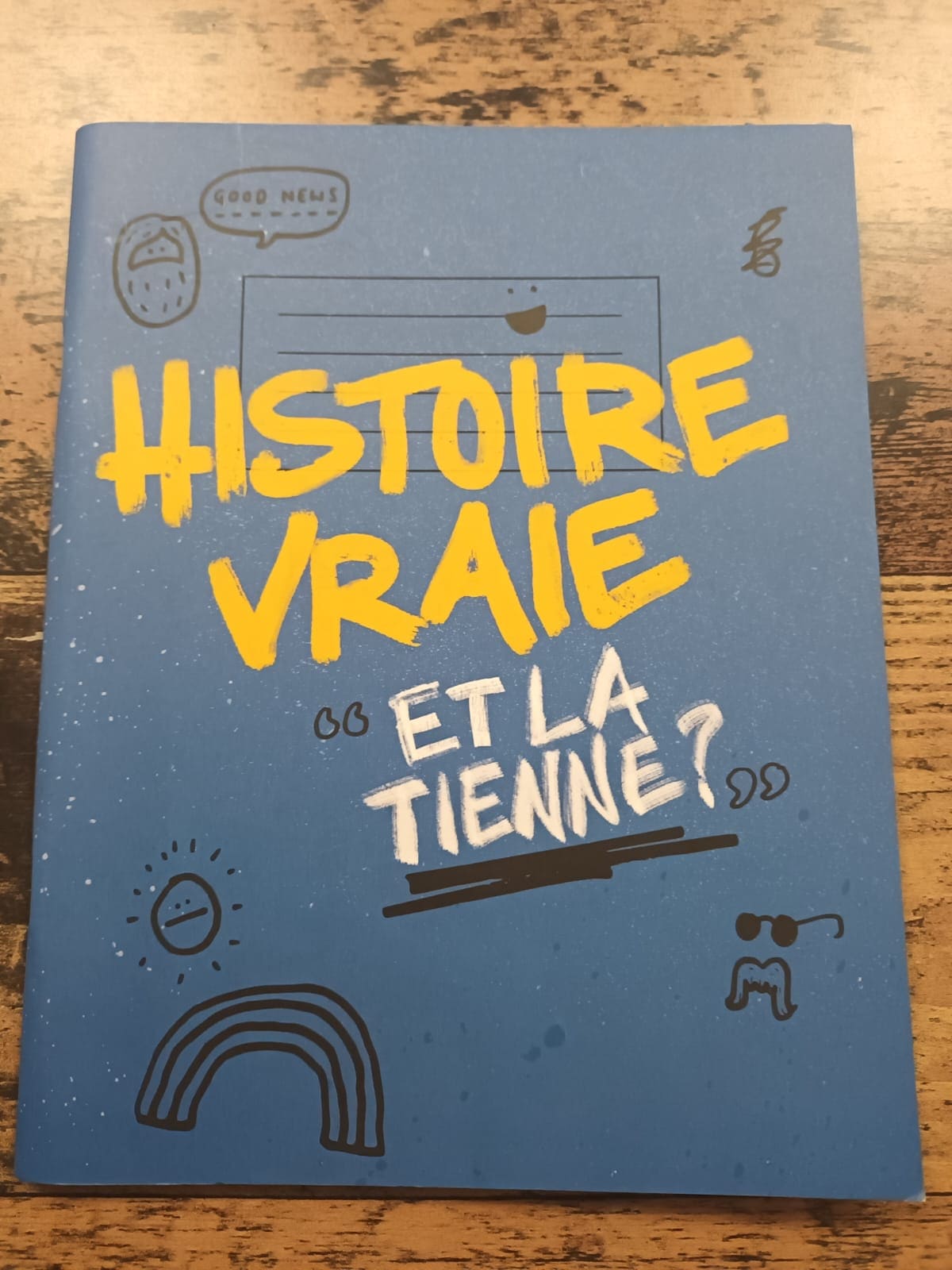Histoire vraie et la tienne?